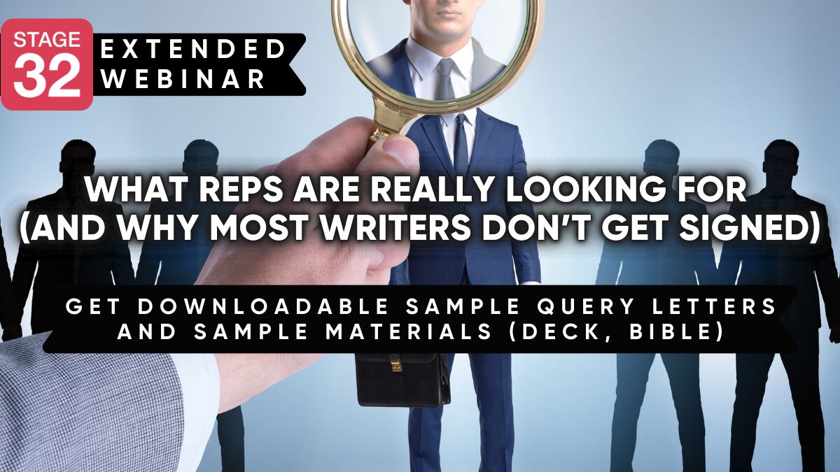Extended Webinar: What Reps Are Really Looking For (And Why Most Writers Don&rsquo;t Get Signed)