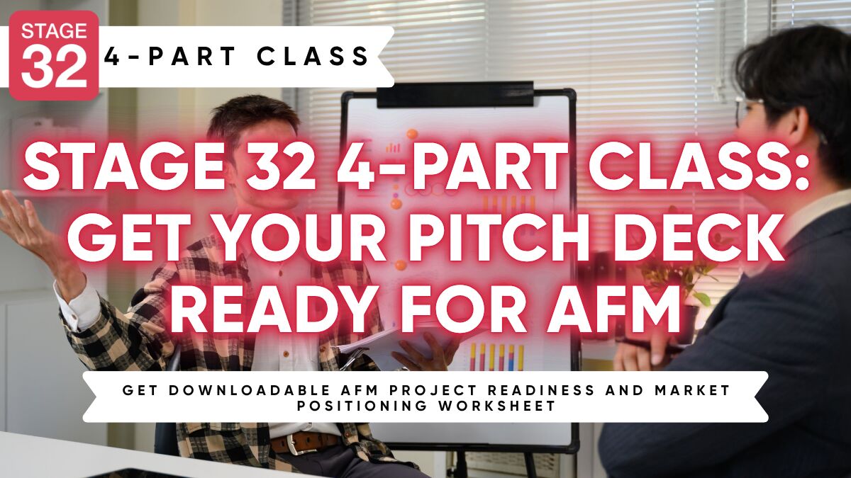 Stage 32 4-Part Class: Get Your Pitch Deck Ready for AFM